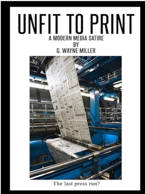Title details for Unfit To Print by G. Wayne Miler - Available